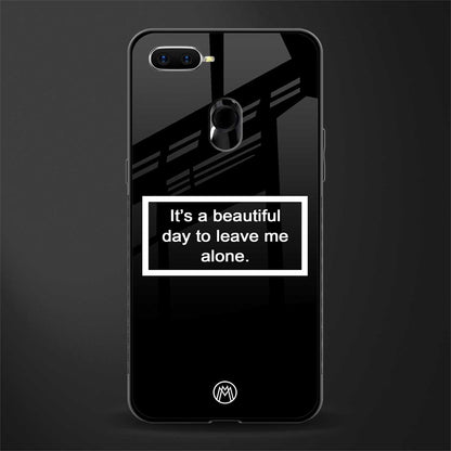 beautiful day to leave me alone black glass case for oppo a5s