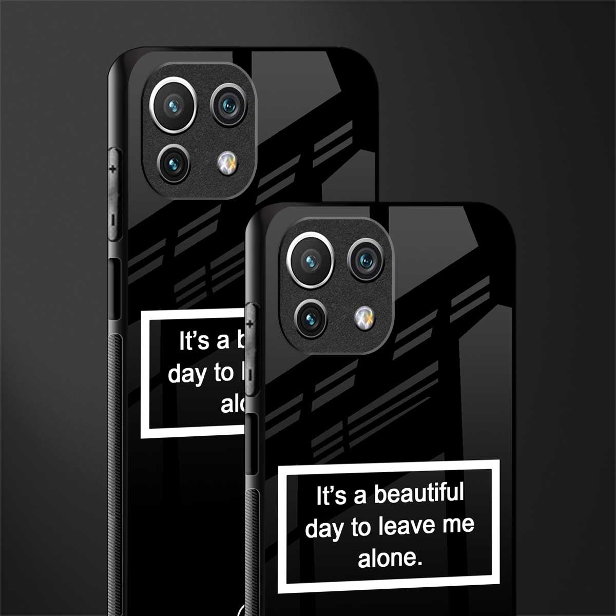 beautiful day to leave me alone black glass case for mi 11 lite