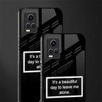 beautiful day to leave me alone black back phone cover | glass case for vivo y73