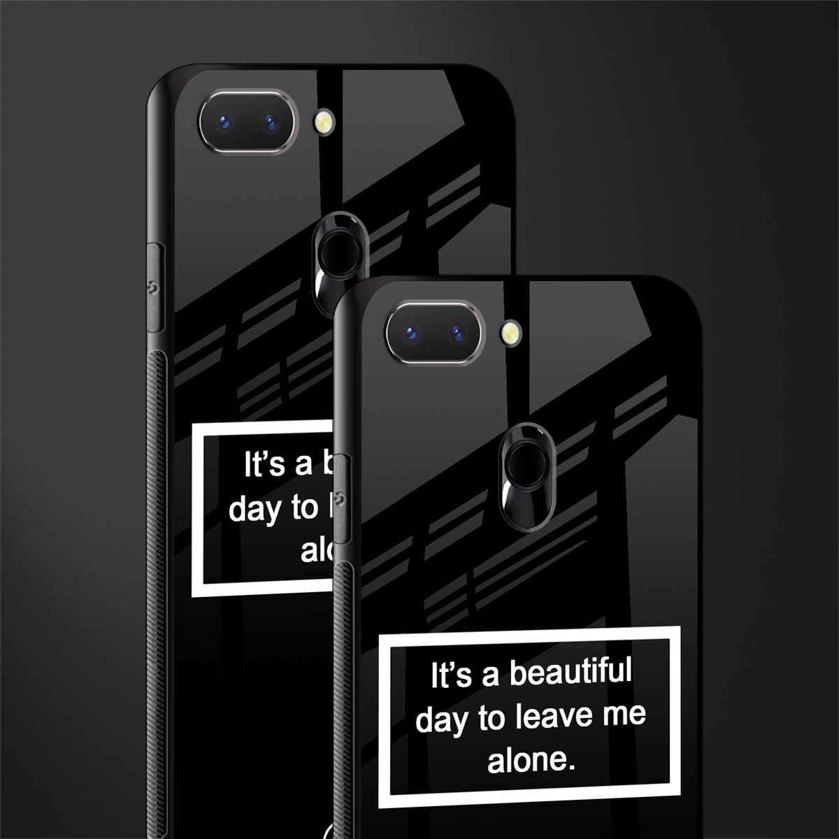 beautiful day to leave me alone black glass case for oppo a5