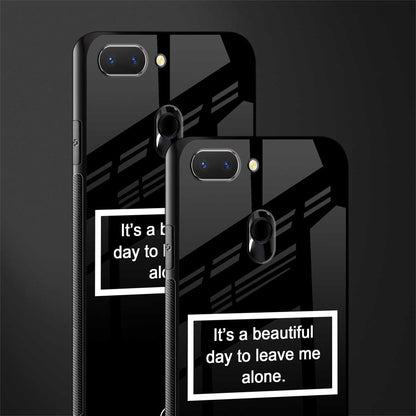 beautiful day to leave me alone black glass case for oppo a5