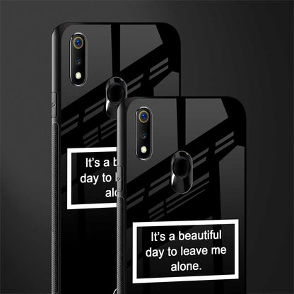 beautiful day to leave me alone black glass case for realme 3 pro