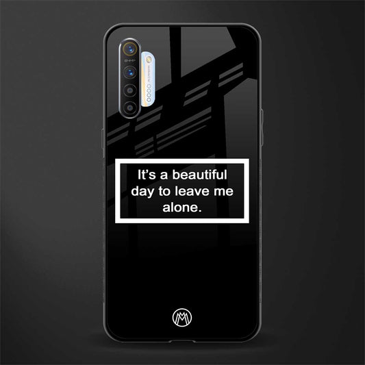beautiful day to leave me alone black glass case for realme x2
