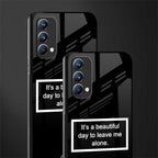 beautiful day to leave me alone black glass case for oppo f19