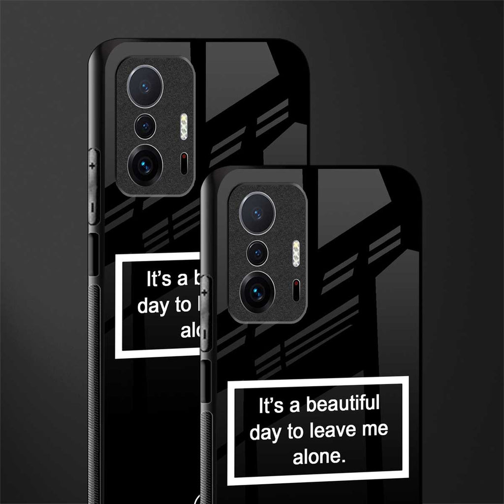 beautiful day to leave me alone black glass case for mi 11t pro 5g