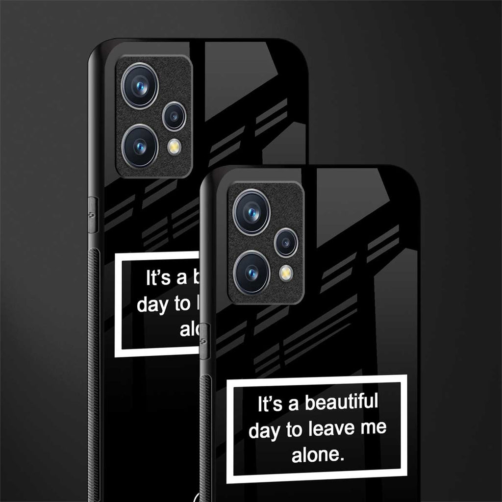 beautiful day to leave me alone black glass case for realme 9 pro plus 5g