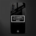 beautiful day to leave me alone black glass case for realme x50 pro