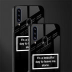 beautiful day to leave me alone black glass case for samsung galaxy a20s