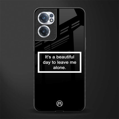 beautiful day to leave me alone black glass case for oneplus nord ce 2 5g