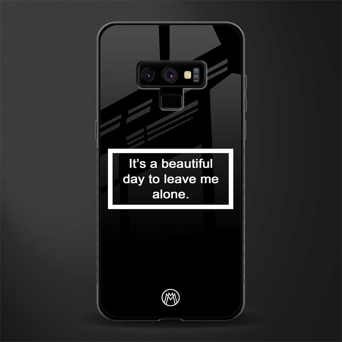 beautiful day to leave me alone black glass case for samsung galaxy note 9