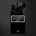 beautiful day to leave me alone black glass case for samsung galaxy s20