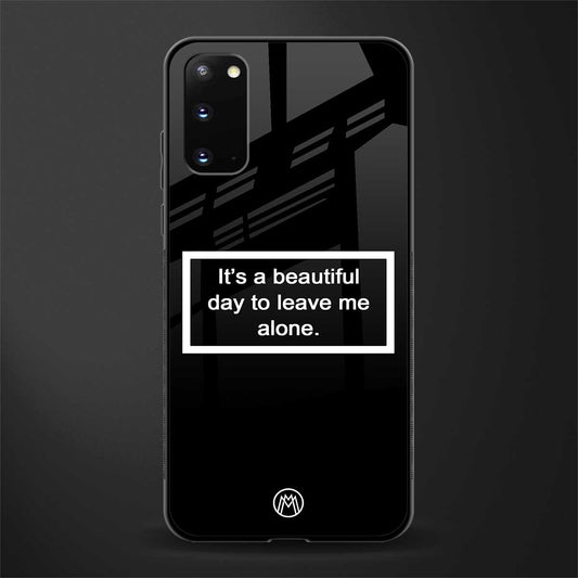 beautiful day to leave me alone black glass case for samsung galaxy s20