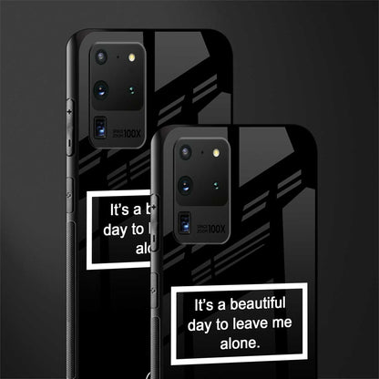 beautiful day to leave me alone black glass case for samsung galaxy s20 ultra