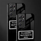 beautiful day to leave me alone black glass case for samsung galaxy s22 ultra 5g
