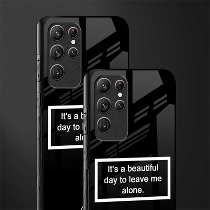 beautiful day to leave me alone black glass case for samsung galaxy s22 ultra 5g