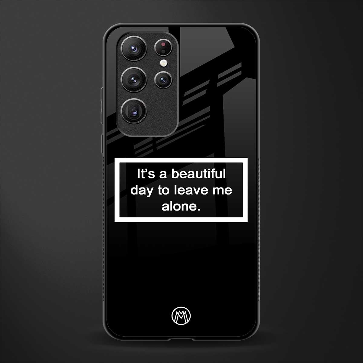 beautiful day to leave me alone black glass case for samsung galaxy s22 ultra 5g