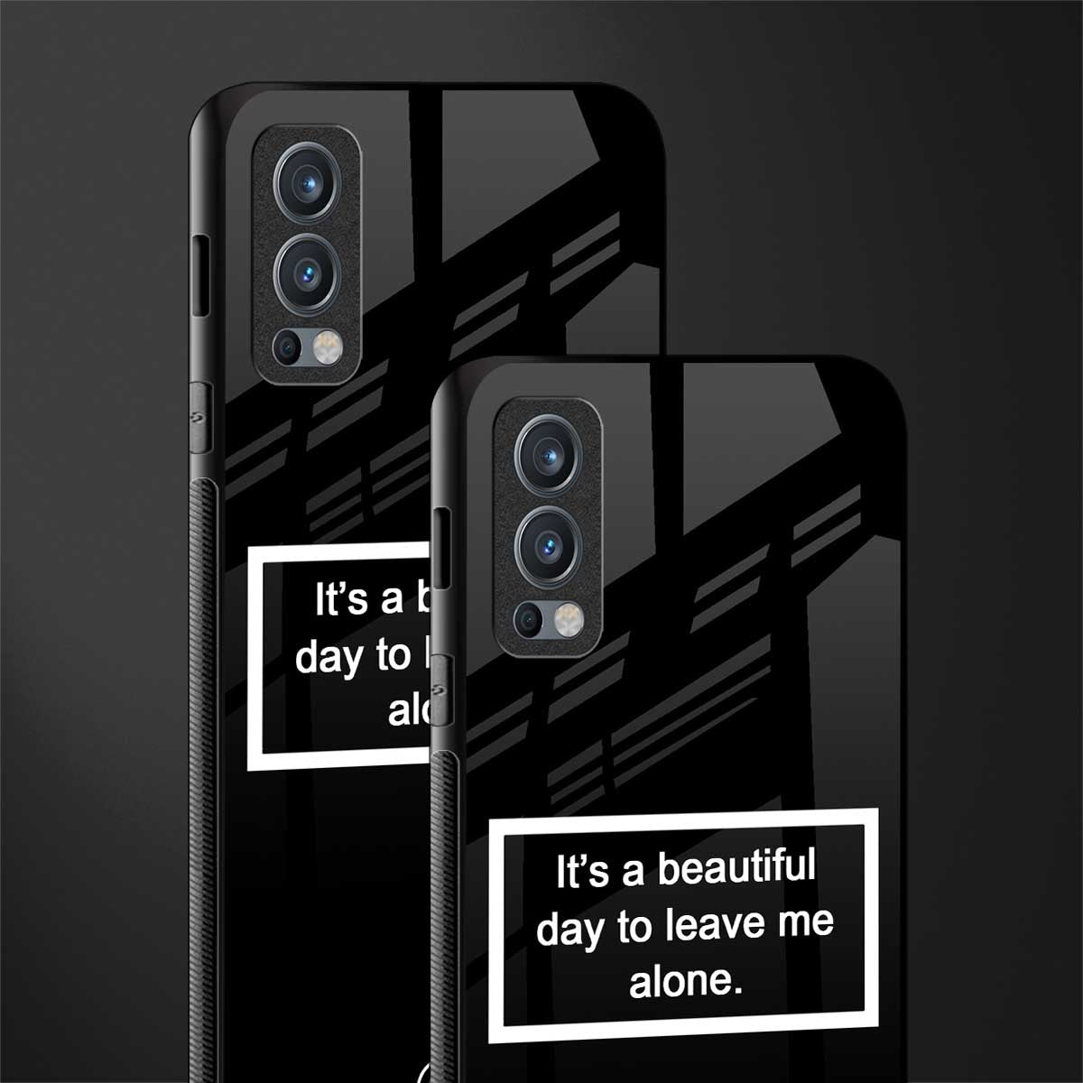 beautiful day to leave me alone black glass case for oneplus nord 2 5g
