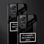 beautiful day to leave me alone black glass case for redmi note 11 pro