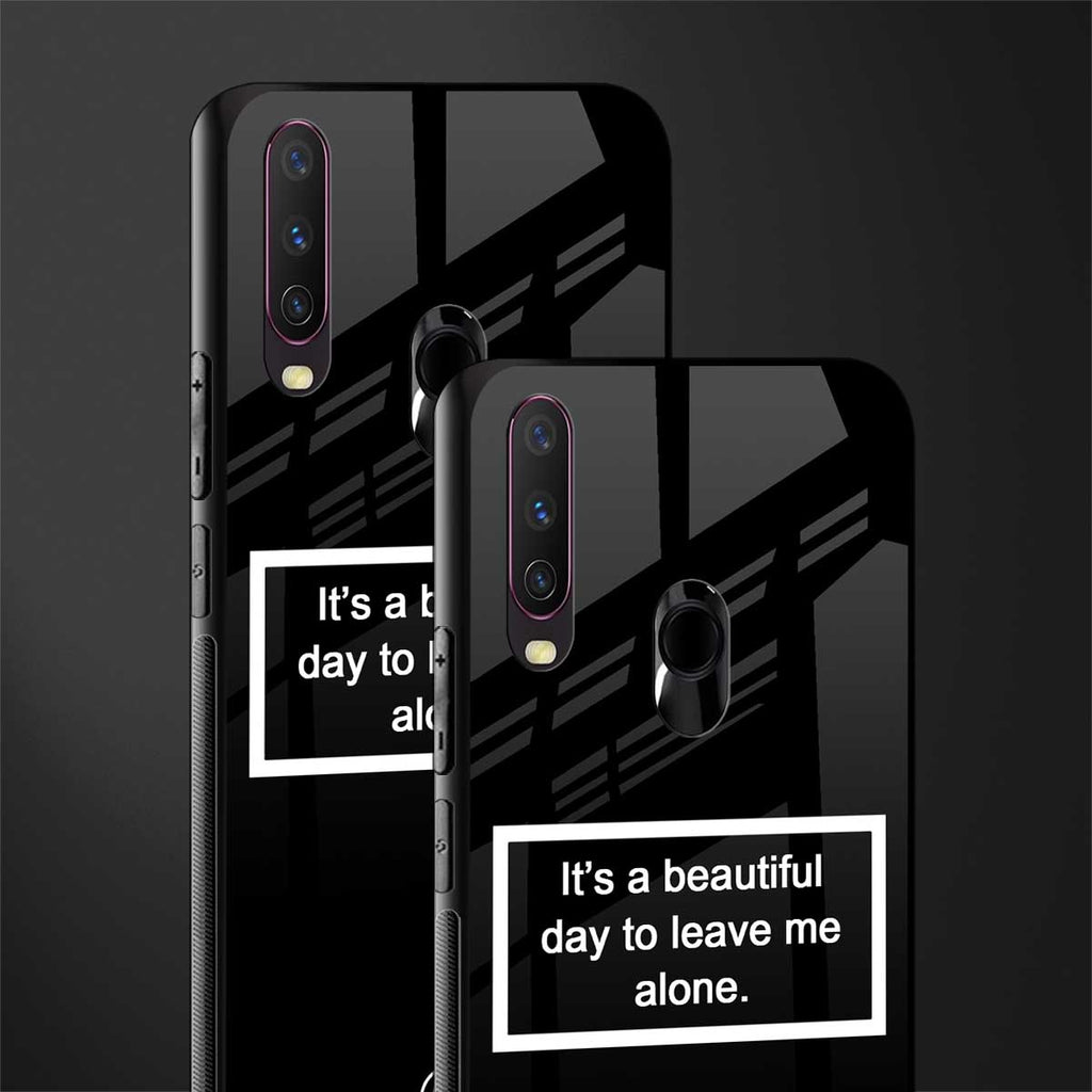 beautiful day to leave me alone black glass case for vivo y17