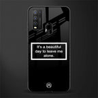 beautiful day to leave me alone black glass case for vivo y50