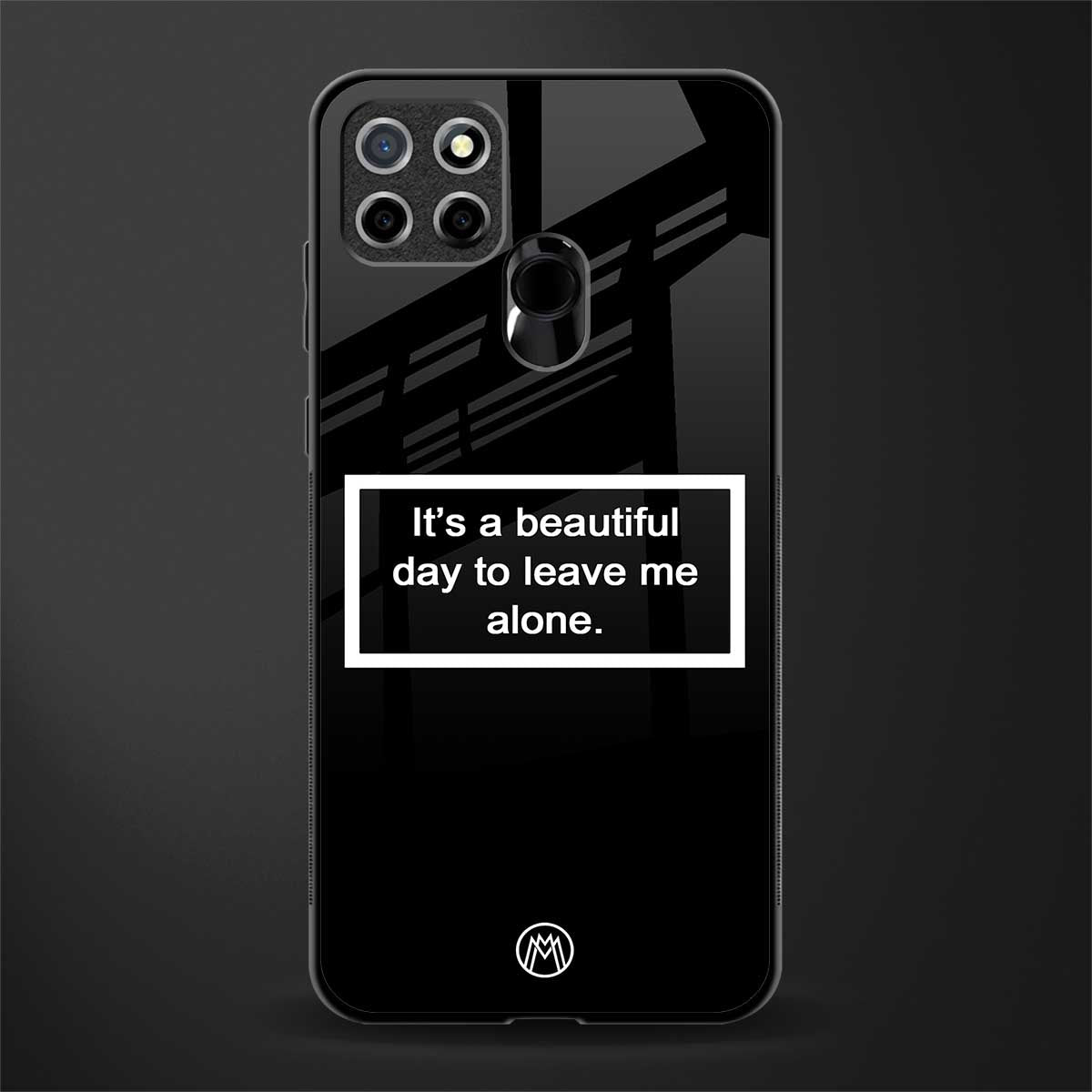beautiful day to leave me alone black glass case for realme narzo 30a