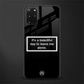 beautiful day to leave me alone black glass case for samsung galaxy s20 plus