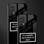 beautiful day to leave me alone black glass case for realme 7 pro