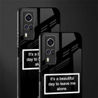 beautiful day to leave me alone black glass case for vivo y53s