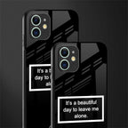 beautiful day to leave me alone black glass case for iphone 12