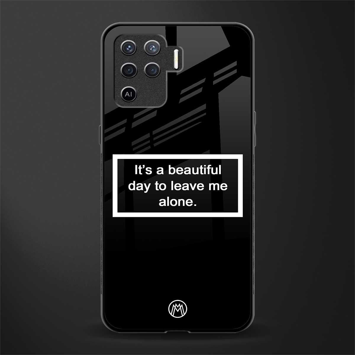 beautiful day to leave me alone black glass case for oppo f19 pro