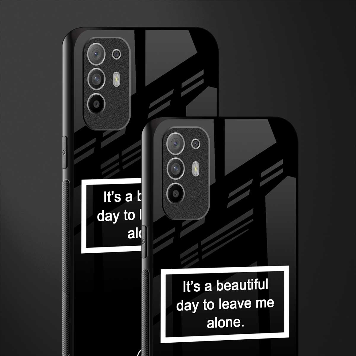 beautiful day to leave me alone black glass case for oppo f19 pro plus