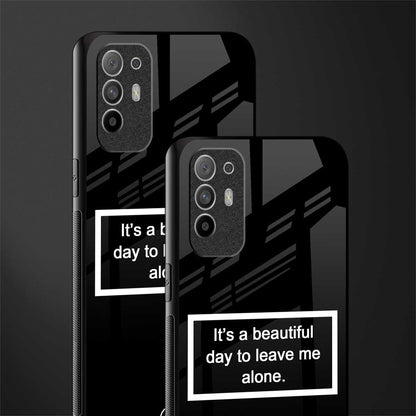 beautiful day to leave me alone black glass case for oppo f19 pro plus