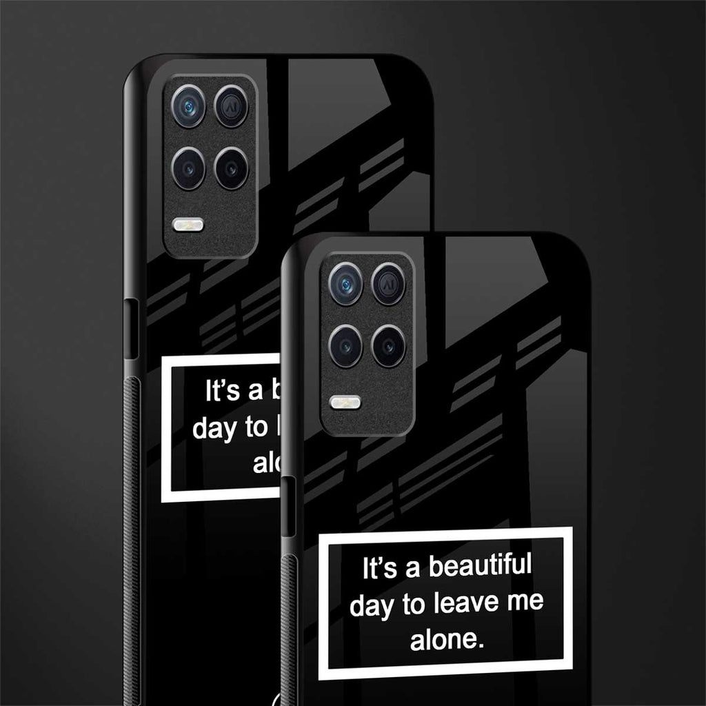 beautiful day to leave me alone black glass case for realme narzo 30 5g