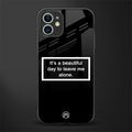 beautiful day to leave me alone black glass case for iphone 12