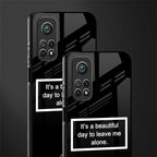 beautiful day to leave me alone black glass case for mi 10t 5g