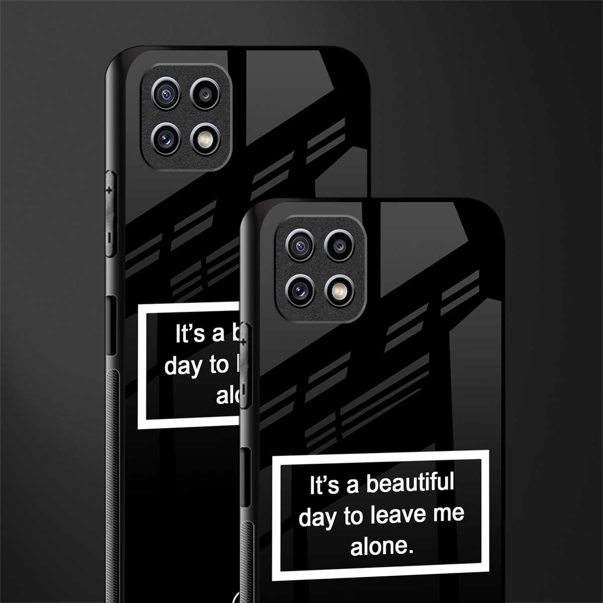beautiful day to leave me alone black glass case for samsung galaxy a22 5g