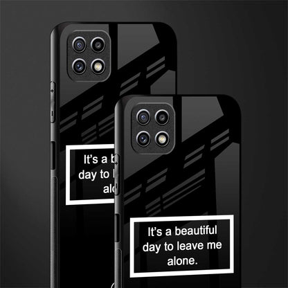 beautiful day to leave me alone black glass case for samsung galaxy a22 5g