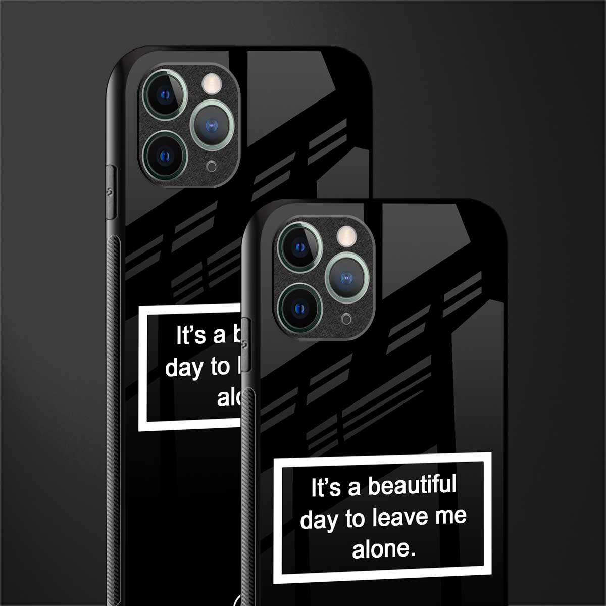 beautiful day to leave me alone black glass case for iphone 11 pro