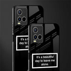 beautiful day to leave me alone black glass case for vivo y21s