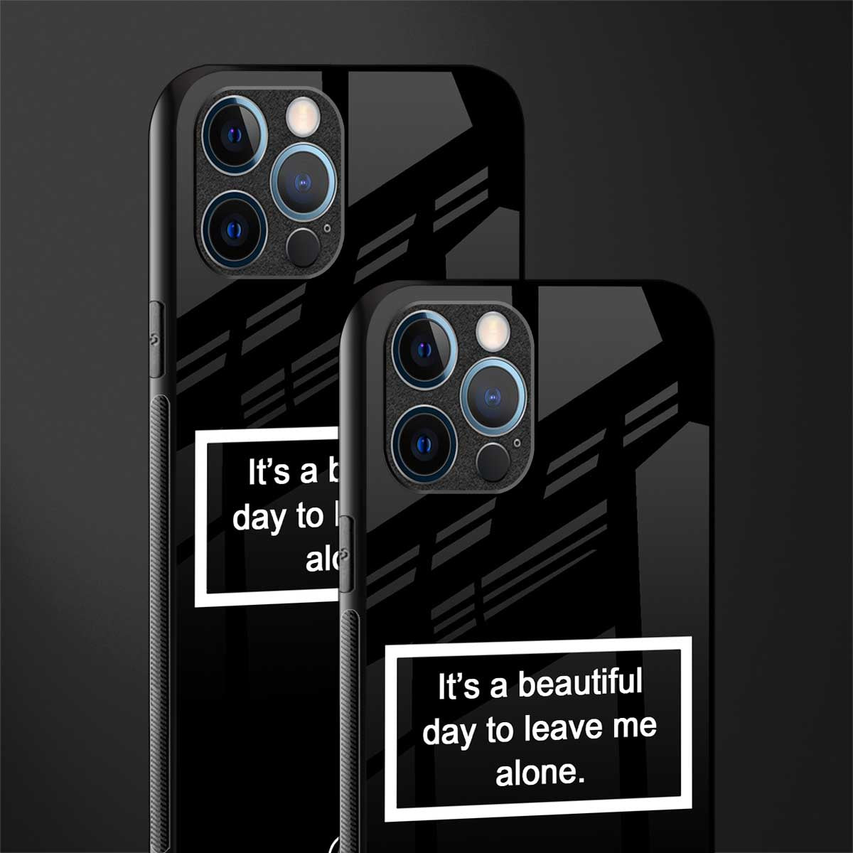 beautiful day to leave me alone black glass case for iphone 12 pro max