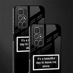 beautiful day to leave me alone black glass case for redmi 10 prime