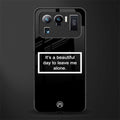 beautiful day to leave me alone black glass case for mi 11 ultra 5g