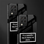 beautiful day to leave me alone black back phone cover | glass case for samsung galaxy m33 5g