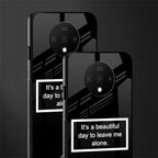 beautiful day to leave me alone black glass case for oneplus 7t