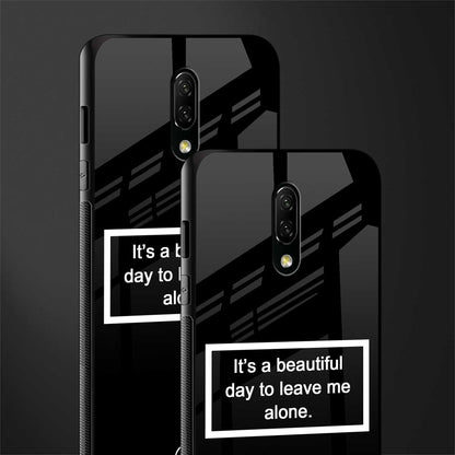 beautiful day to leave me alone black glass case for oneplus 7