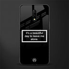 beautiful day to leave me alone black glass case for oneplus 7