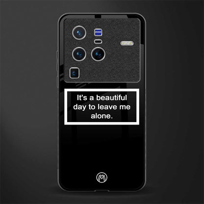 beautiful day to leave me alone black glass case for vivo x80 pro 5g