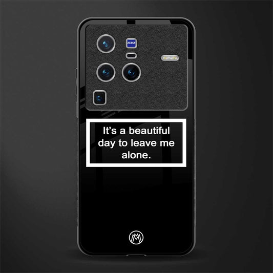 beautiful day to leave me alone black glass case for vivo x80 pro 5g