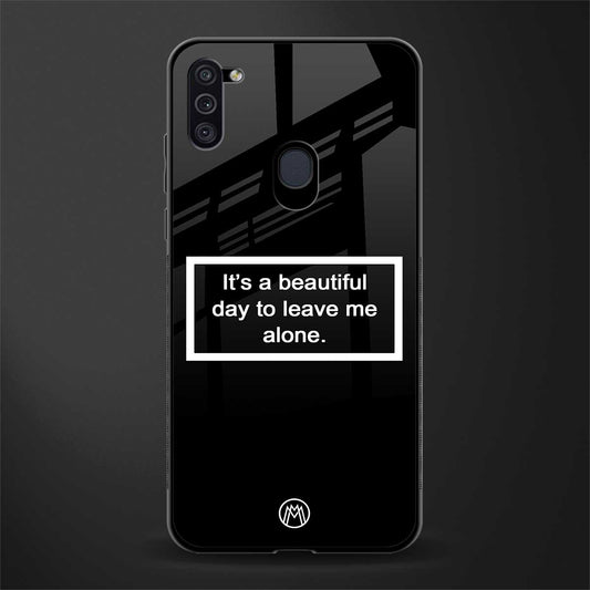 beautiful day to leave me alone black glass case for samsung galaxy m11
