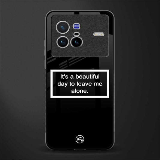 beautiful day to leave me alone black glass case for vivo x80